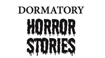 Dormitory horror stories